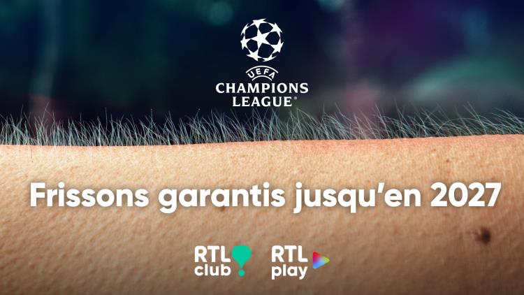 Les grands frissons de la UEFA Champions League, ce sera sur RTL jusqu’en 2027 !